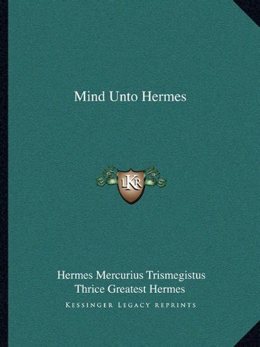 mind of hermes|The Corpus Hermeticum: XI. Mind Unto Hermes .